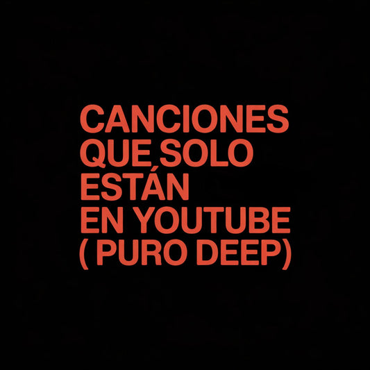 CANCIONES QUE SOLO ESTAN EN YOUTUBE (2025)